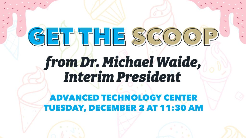 Get the Scoop from Dr. Michael Waide, Interim President
