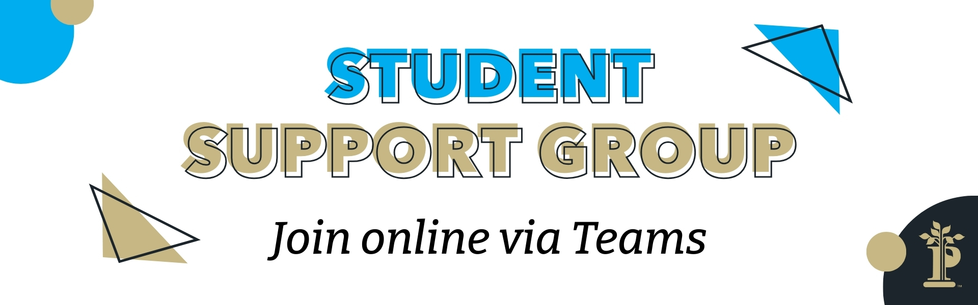 Student Support Group on Teams.